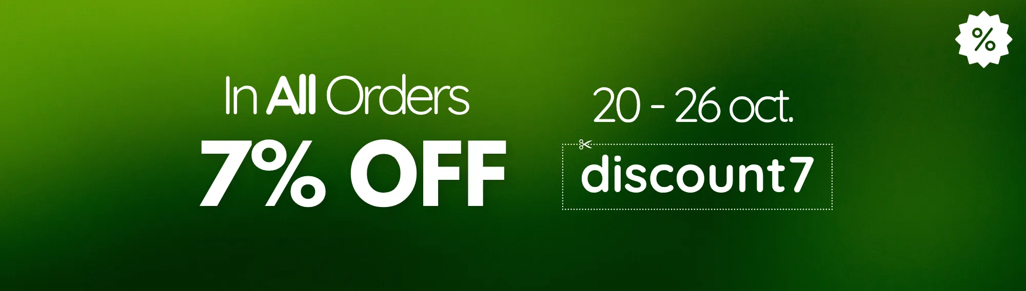 7% off all orders 20-23