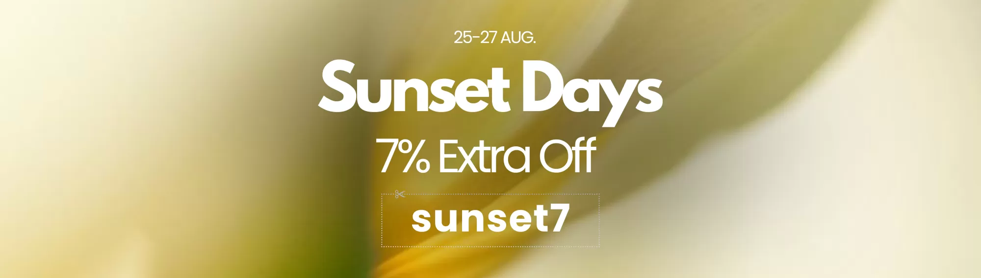 Sunset days 7% off all orders